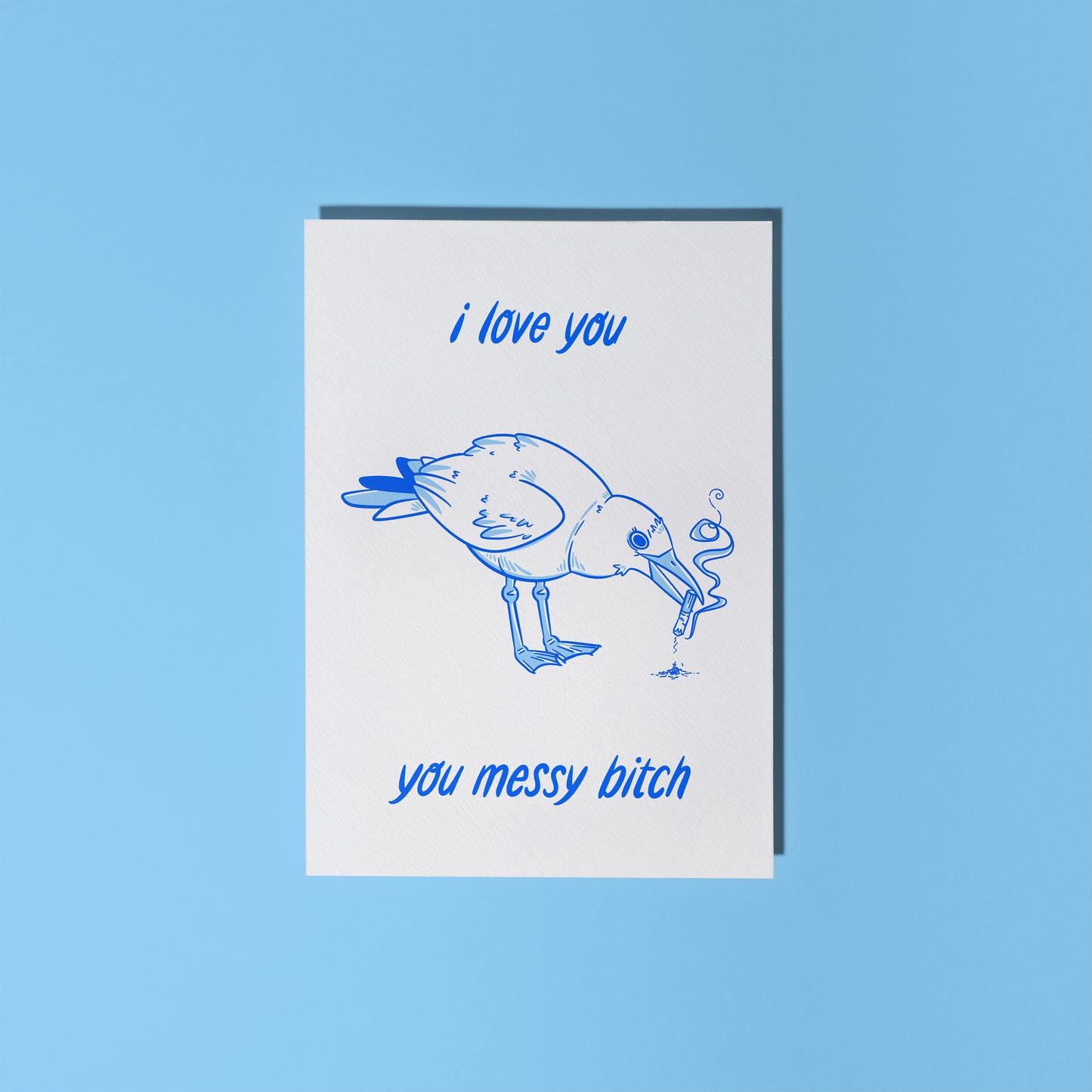 "I Love You, You Messy Bitch" Greetings Card
